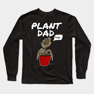 Plant Dad Father's Day Gardening Funny Long Sleeve T-Shirt